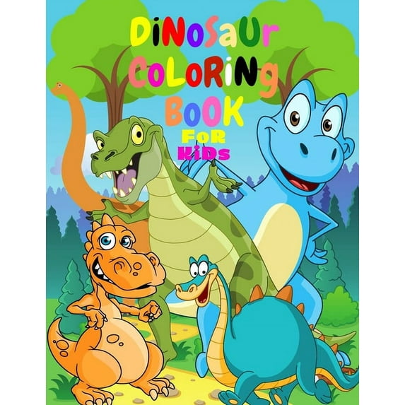 Dinosaur Coloring Book for Kids: Great Gift for Boys and Girls ages 2-4, Easy Coloring fun and awesome, Fantastic Dinosaur Coloring Book for Boys, Girls, Toddlers, Preschoolers, Kids. (Paperback)