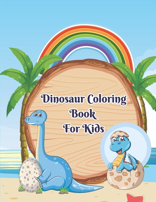 Dinosaur Coloring Book For Kids : A Perfect Dinosaur Coloring Book For Kids To Relax, Self-Regulate Their Mood And Develop Their Imagination With Fun Activities! (Paperback)