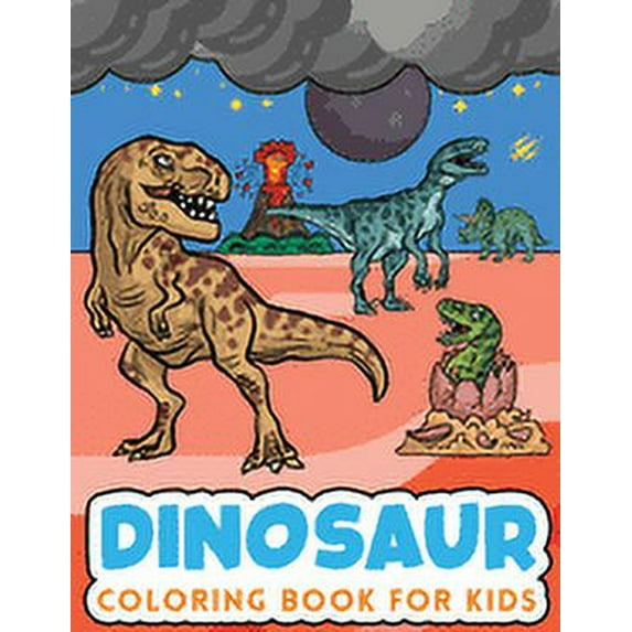 Dinosaur Coloring Book for Kids: Ultimate Dinosaur Coloring and Activity Book For Boys and Girls with Fantastic Real, Cute, Cartoon Dinosaur Colouring