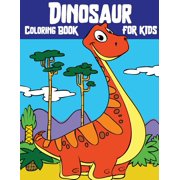 Dinosaur Coloring Book For Kids Wonderful Dinosaur Coloring Book for Grown-Ups Perfect Gift for Kids, Boy, Girl Ages 3-8 Large Size Paperback 1721064397 9781721064397 Russ Focus