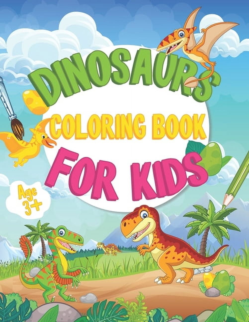 Dinosaur Coloring Books For Kids: Cute and Fun Dinosaur Coloring Book for Kids & Toddlers Great Gift for Boys & Girls Ag, (Paperback)