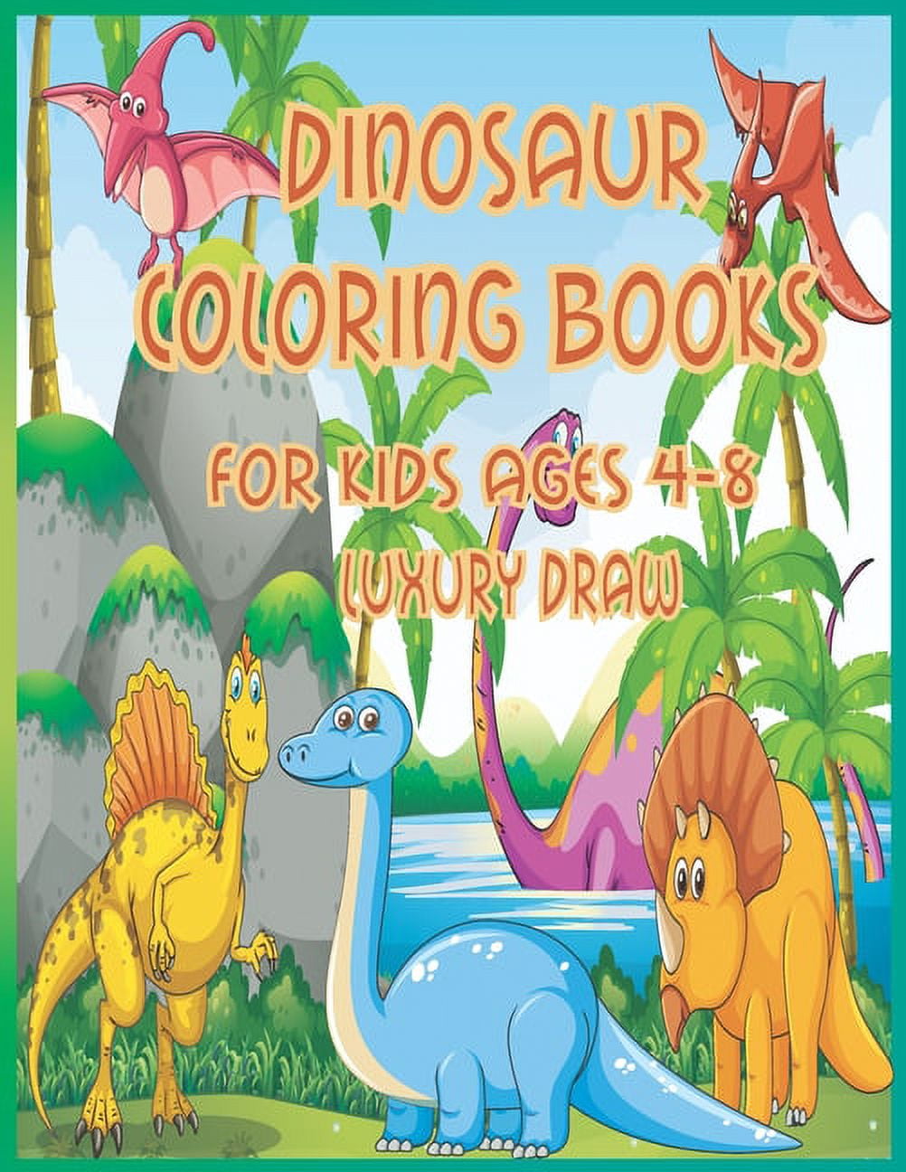 How To Draw Dinosaurs for Kids: Learn to Draw for Kids Ages 4-8