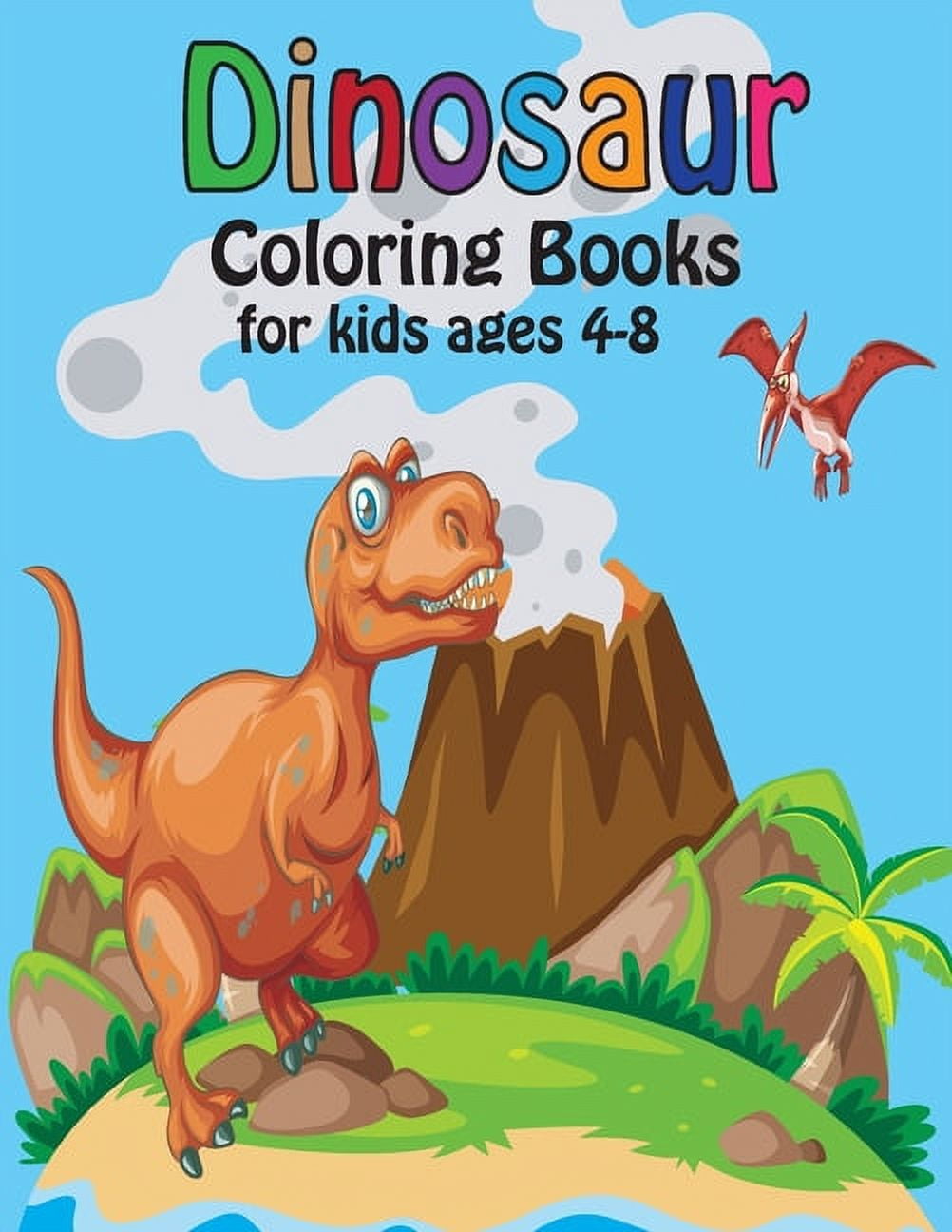 dinosaur coloring books for kids ages 4-8: Dinosaur Coloring Book for Boys,  Girls, Toddlers, Preschoolers, Great Gift for Boys & Girls, Ages 4-8  (Paperback)