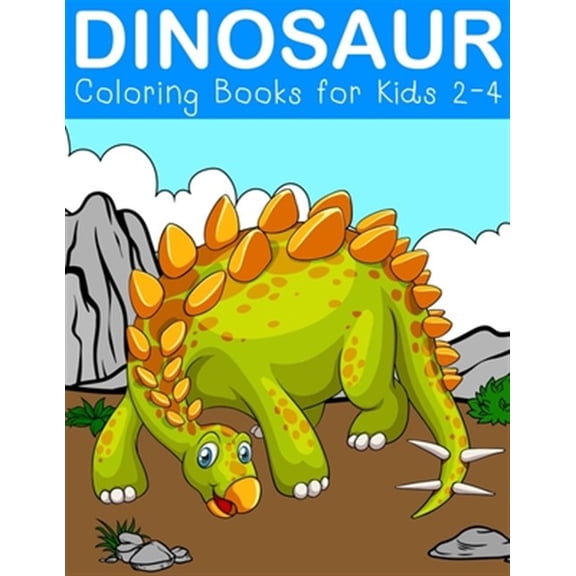 Dinosaur Coloring Books for Kids 2-4: Fantastic Dinosaur Activity Books for kids 3-5