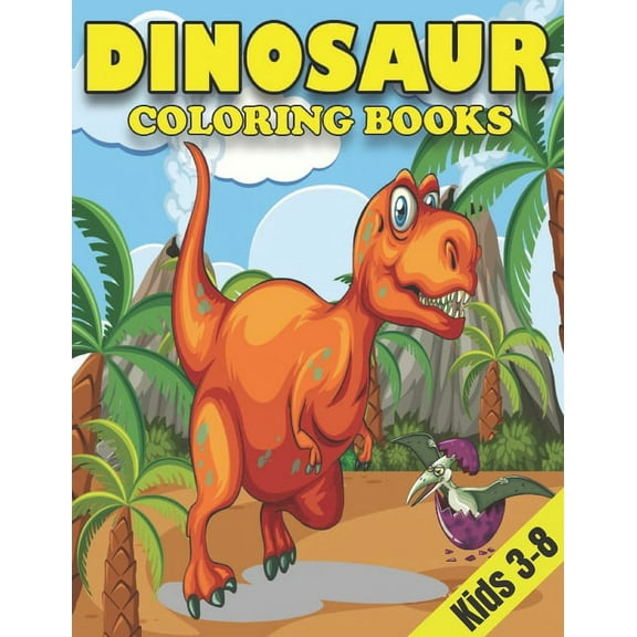 Dinosaur Coloring Books for Kids 3-8: Dinosaur Gifts for Children - Paperback Coloring to, (Paperback)
