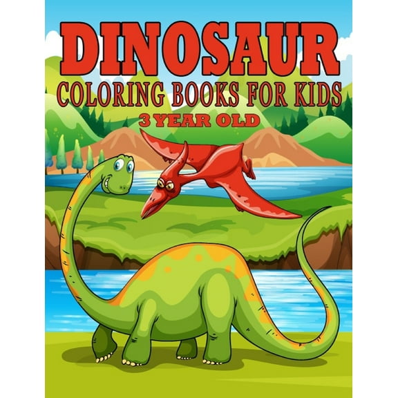 Dinosaur Coloring Books for Kids 3 Year Old: Dinosaur Gifts for Kids - Paperback Coloring to, (Paperback)
