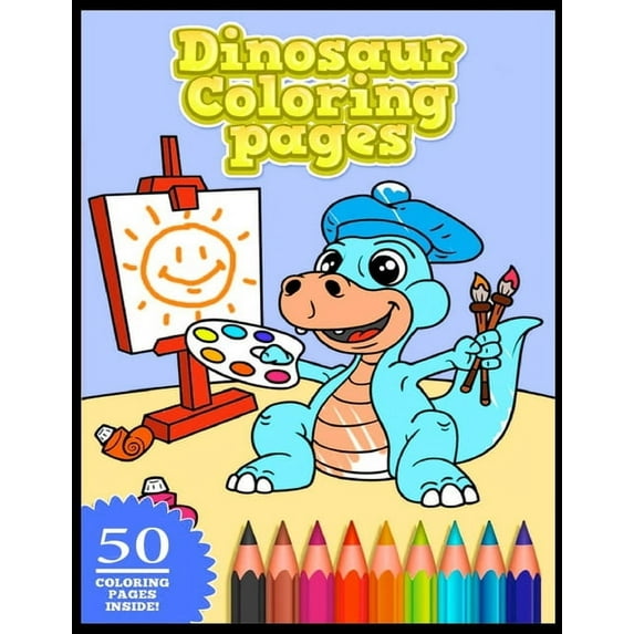 Dinosaur Coloring Pages: 50 pages Of coloring for Kids Size 8.5" 11" (Paperback)