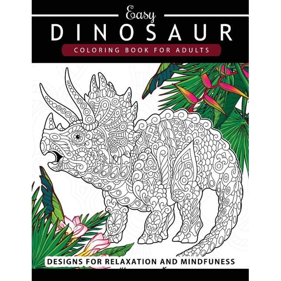 Dinosaur Coloring book for Adults and Kids: Coloring Book For Grown-Ups Dinosaur Coloring Pages (Paperback) by Adult Coloring Book