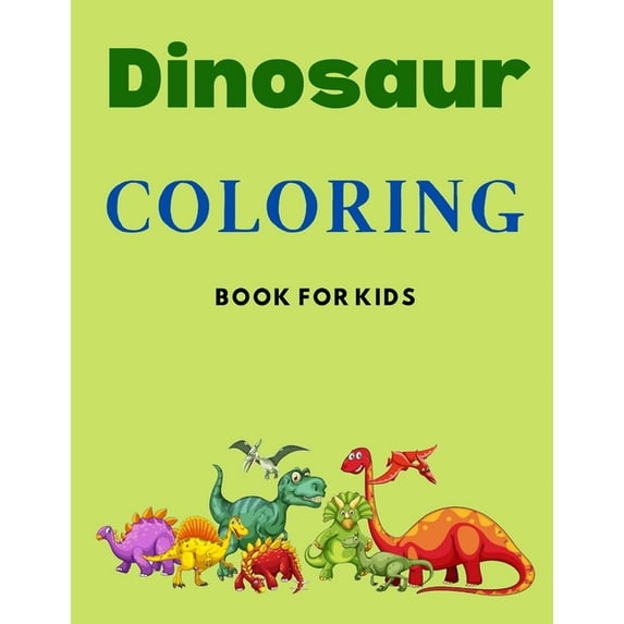 Dinosaur Coloring book for kids: 11x 8.5 Dinosaur Coloring Pages for kids ages 4-8, A beautiful collection of 20 dinosau, (Paperback)