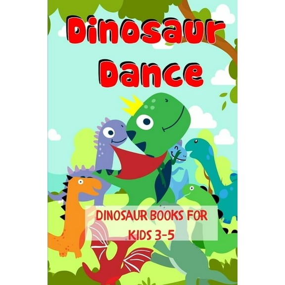 Dinosaur Dance - Dinosaur Books For Kids 3-5