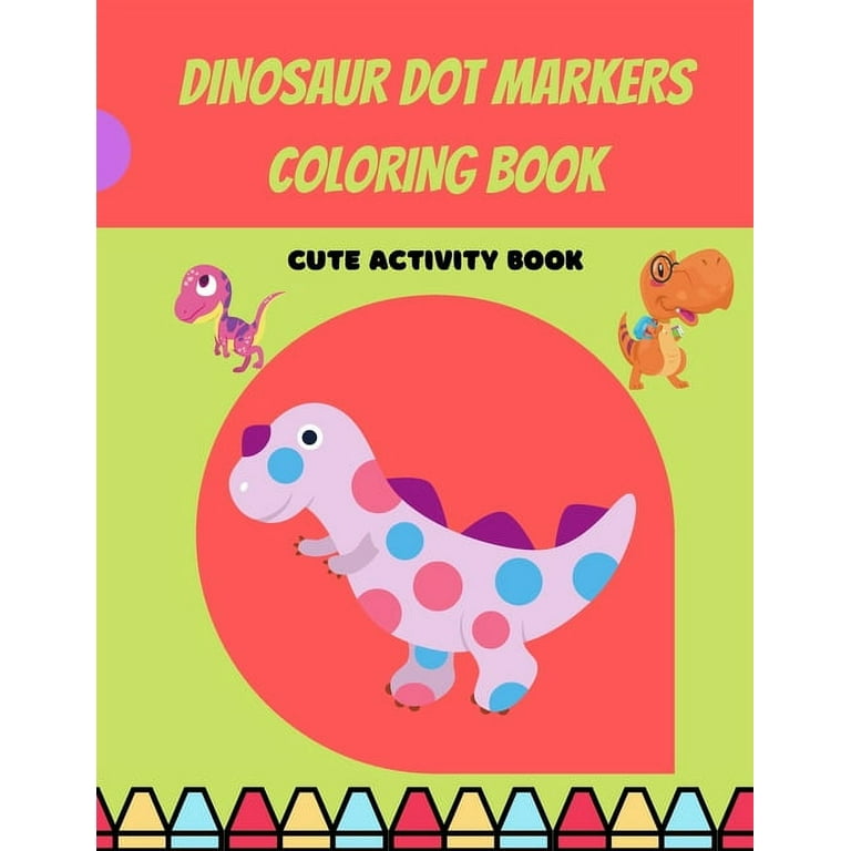 Dot Marker Dinosaur Coloring Book: Dot Marker Coloring Book for