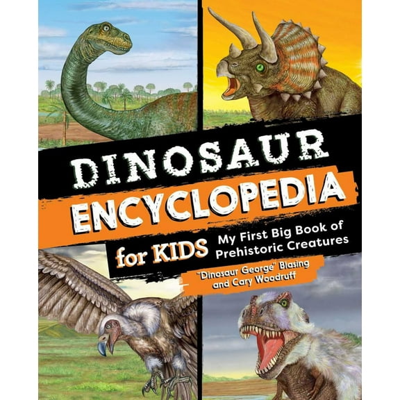 Dinosaur Encyclopedia for Kids: The Big Book of Prehistoric Creatures (Paperback)