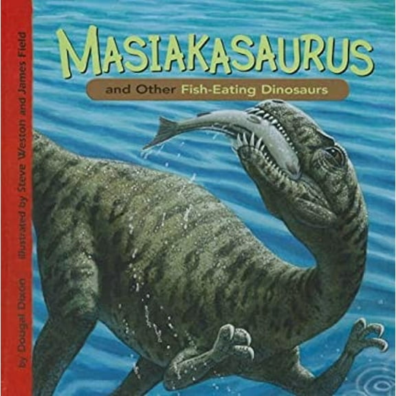 Pre-Owned Masiakasaurus and Other Fish-Eating Dinosaurs (Hardcover) 9781404851719
