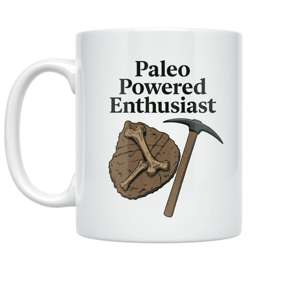 Dinosaur Fossil Design - Paleo Powered Enthusiast - 11 oz Ceramic Coffee Mug