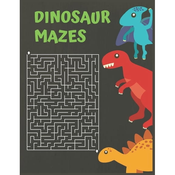 Dinosaur Mazes: Dinosaurs Activity Maze Book, Dinosaurs Books For Kids 3-8, Dinosaurs Activity Book For Kids Ages 4-8, (Paperback)