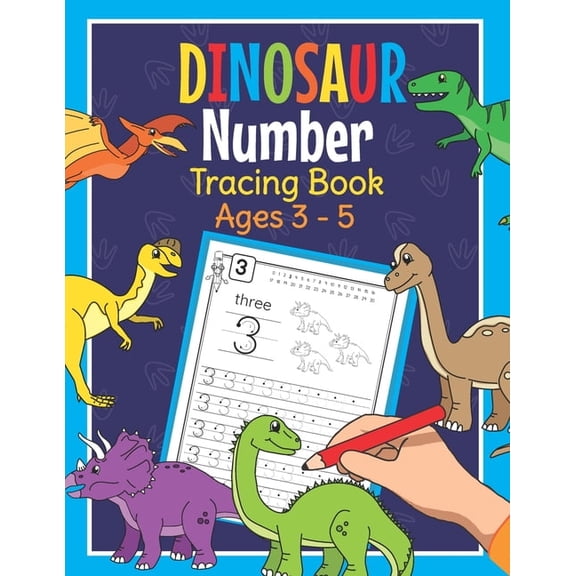 Dinosaur Number Tracing Book Ages 3 - 5: Trace Numbers Practice Book for Preschoolers Dino Math Learning Workbook for Ki, (Paperback)