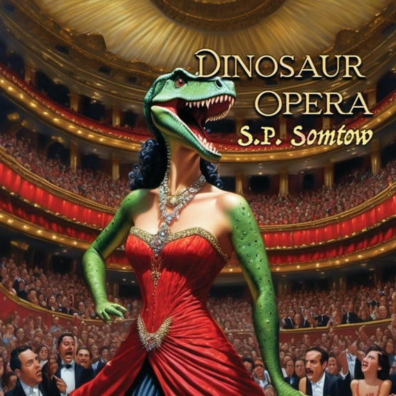 Dinosaur Opera: Tales from the Opera for Kids, Grownups, and Dinosaurs, (Paperback)