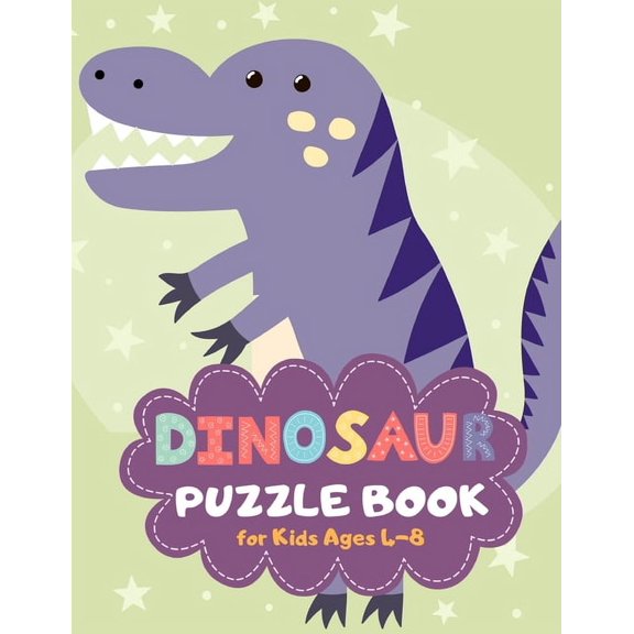 Dinosaur Puzzle Book for Kids Ages 4-8 : T-Rex Theme A Fun Kid Workbook Game for Learning, Coloring, Mazes, Sudoku and More! Best Holiday and Birthday Gift Idea (Paperback)