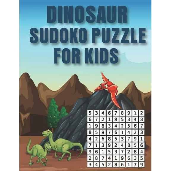 Dinosaur Sudoko Puzzle for Kids: Huge Bargain Collection of 200 Puzzles and Solutions, hard Level Tons of Challenge and Fun for your Brain! (Paperback)