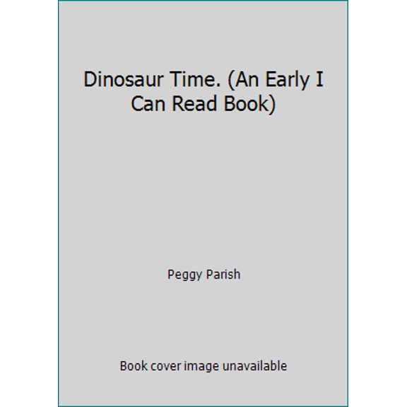 Pre-Owned Dinosaur Time (Hardcover) 0060246537 9780060246532
