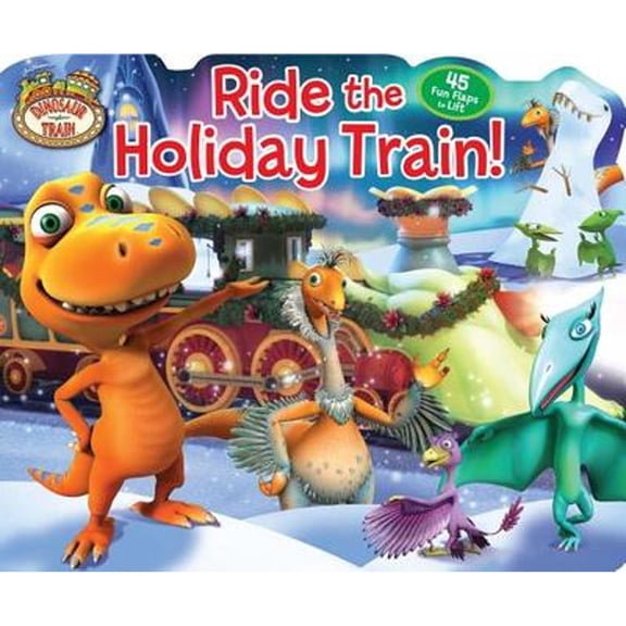 Pre-Owned Dinosaur Train Ride the Holiday Train! (Board book) 079442712X 9780794427122