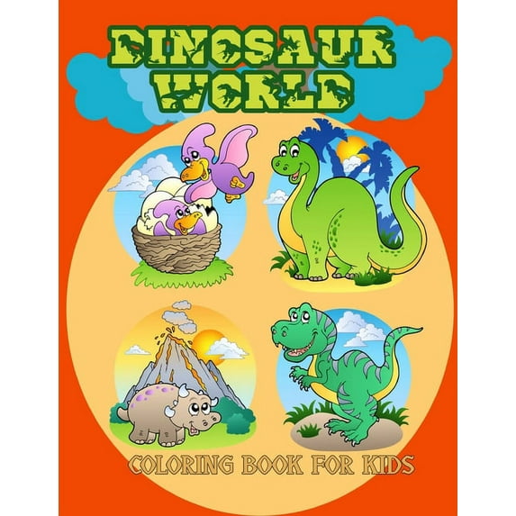 Dinosaur World Coloring Book for Kids: 40 Fantastic Dinosaur Coloring Book for Boys, Girls, Toddlers, Preschoolers, Kids 2-8, Great Gift for Boys and Girls (Paperback)