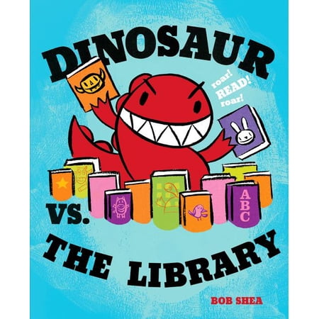 Dinosaur vs. Book Dinosaur vs. the Library, Book 3, (Hardcover)