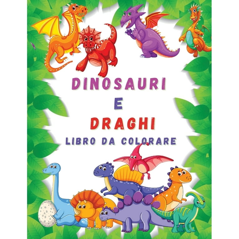 Dinosauri e Draghi Libro da Colorare : Libro da Colorare per