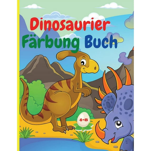Dinosaurier Färbung Buch : Fantastisches Dinosaurier-Malbuch für Jungen und Mädchen Erstaunliche Jurassic Prähistorische Tiere Mein erstes Dino-Malbuch (Paperback)