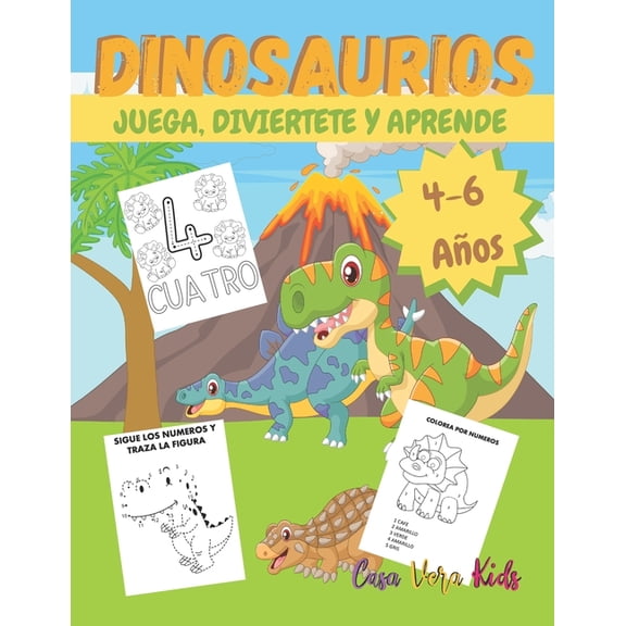 Dinosaurios Juega Diviertete y Aprende : Libro de Colorear Cuaderno de Actividades para Nios de 4-6 aos, con ejercicios de escritura de numeros, dibujar, laberintos. Regalo perfecto para cumpleaos infantil, Tamao A4 8.5 x 11 in. (Paperback)