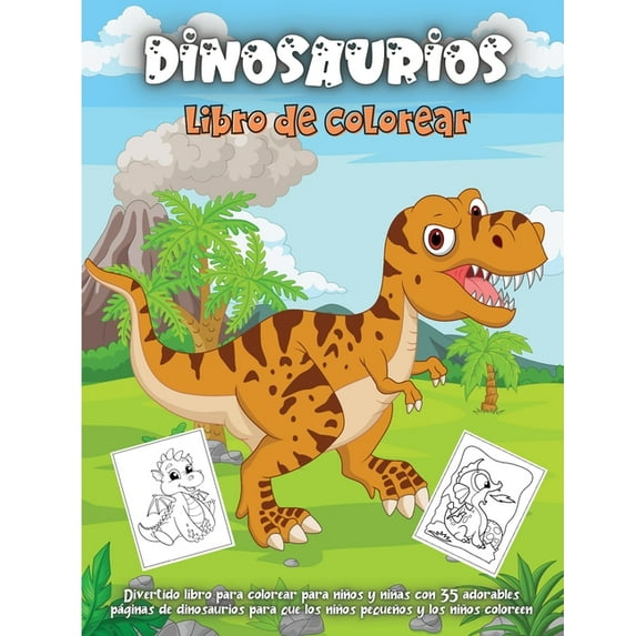 Dinosaurios Libro De Colorear : Maravilloso libro para colorear de dinosaurios, edades 2-4,4-8, con divertidas y grandes ilustraciones. (Paperback)
