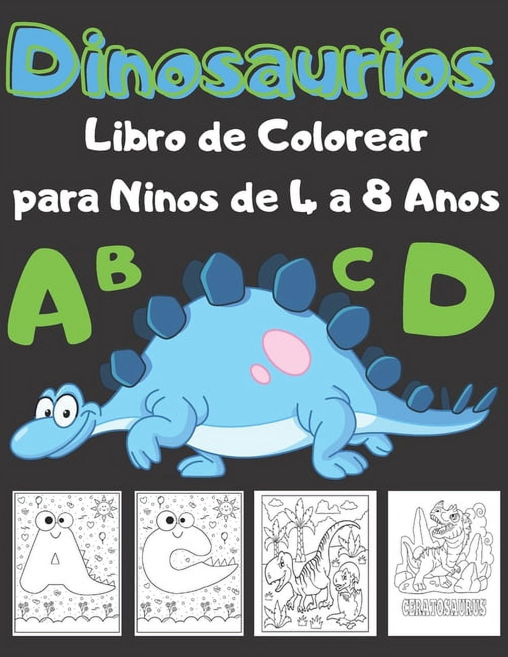 Dinosaurios Libro De Colorear Para Niños De 4 a 8: T-Rex, brontosaurio, estegosaurio y muchos otros por descubrire. El gran libro para colorear de dinosaurios. Divertidísimo! (Paperback)