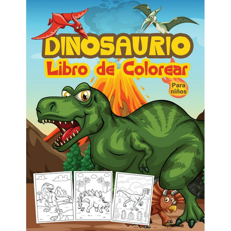 Dinosaurios Libro de Colorear para Niños : Gran Libro de Actividades de  Dinosaurios para Niños y Jóvenes. Libros de dinosaurios perfectos para  adolescentes y niños pequeños a los que les encanta jugar