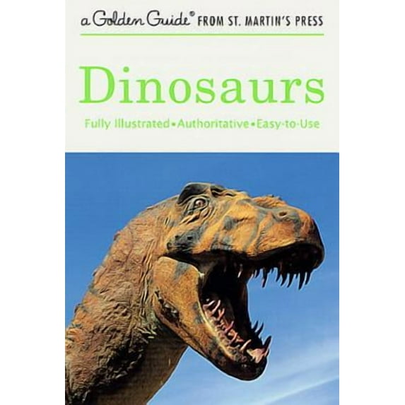 Dinosaurs: A Fully Illustrated, Authoritative and Easy-To-Use Guide -- Eugene S. Gaffney