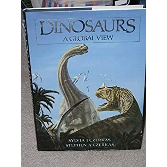 Pre-Owned Dinosaurs : A Global View (Hardcover) 1850280509 9781850280507