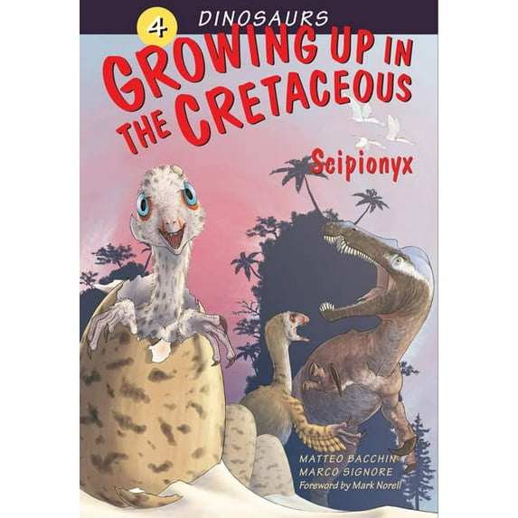 Pre-Owned Growing Up in the Cretaceous: Scipionyx (Hardcover) 0789210126 9780789210128