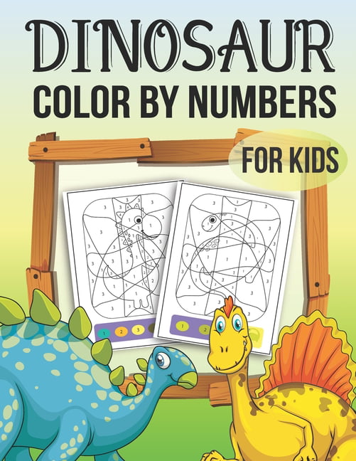 Paint By Numbers Dinosaurs for Kids - Paint By Number Coloring Book for  Kids Ages 4-8 (Paperback)