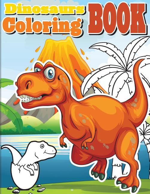 Dinosaurs Coloring Book: Amazing Dinosaur Coloring Book for Boys, Girls ...