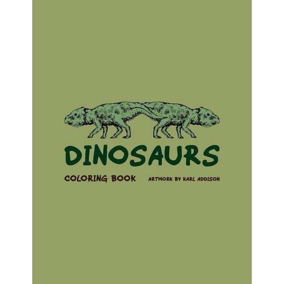 Dinosaurs Coloring Book: Artwork By Karl Addison Paperback 1466382260 9781466382268 Karl Addison