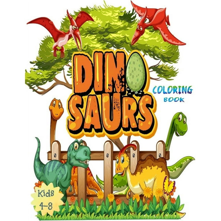 Dinosaurs Coloring Book: Great Gift for Boys & Girls, Age 4-8. 33 Unique Dinosaur Pictures! Pages are One-sided So Markers Won't Bleed Through Onto Another Picture. Empty Pages Can be Used for Sketching [Book]
