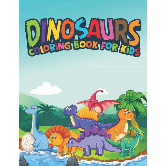 Dinosaurs Coloring Book For Kids: Fantastic Dinosaur Coloring Kids Book with 50 Diplodocus, Tyrannosaurus, Apatosaurus, Mosasaur, Protoceratops, Brachiosaurus, Triceratops and More! Great Gift for Boy