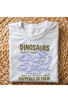 Dinosaurs Didnt Read Shirt Funny Reading Dinosaur Tee Bookworm Gift Librarian Graphic Tshi