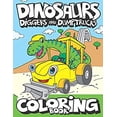 thumbnail image 1 of Pre-Owned Dinosaurs, Diggers, And Dump Trucks Coloring Book: Cute and Fun Dinosaur and Truck Coloring Book for Kids & Toddlers - Childrens Activity Books - Colo (Paperback) 1945056665 9781945056666, 1 of 1