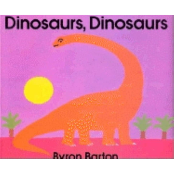 Dinosaurs, Dinosaurs, (Hardcover)