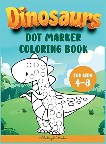 Pre-Owned Dinosaurs Dot Markers coloring book for kids 4-8: An Activity ...