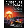 thumbnail image 1 of Dinosaurs Ever Evolving: The Changing Face of Prehistoric Animals in Popular Culture, (Paperback), 1 of 1