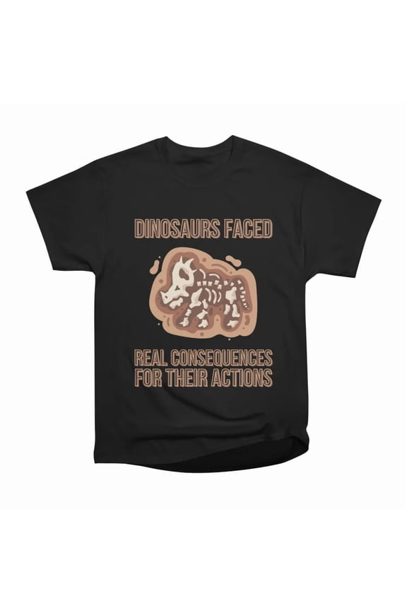 Dinosaurs Faced Real Consequences Dark Version T-Shirt Tee Gift For Him Merch For Her Appa