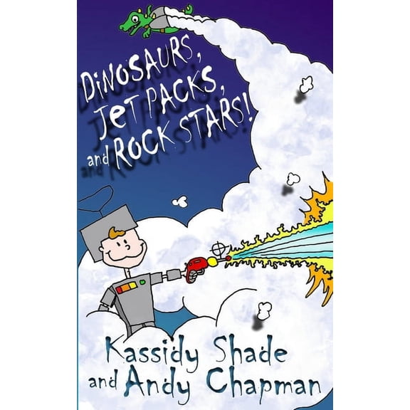 Dinosaurs, Jetpacks, and Rock Stars!, (Paperback)
