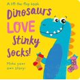 thumbnail image 1 of Pre-Owned Dinosaurs LOVE Stinky Socks! - Lift the Flap (Lift the Flap Storymaker) Paperback, 1 of 1