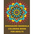 thumbnail image 1 of Dinosaurs Mandala Coloring Book : 12 Pages With Unique Dinosaurs for Adults. Perfect for Stress Relief (Paperback), 1 of 1